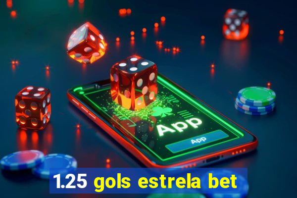 1.25 gols estrela bet